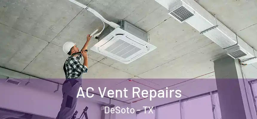  AC Vent Repairs DeSoto - TX