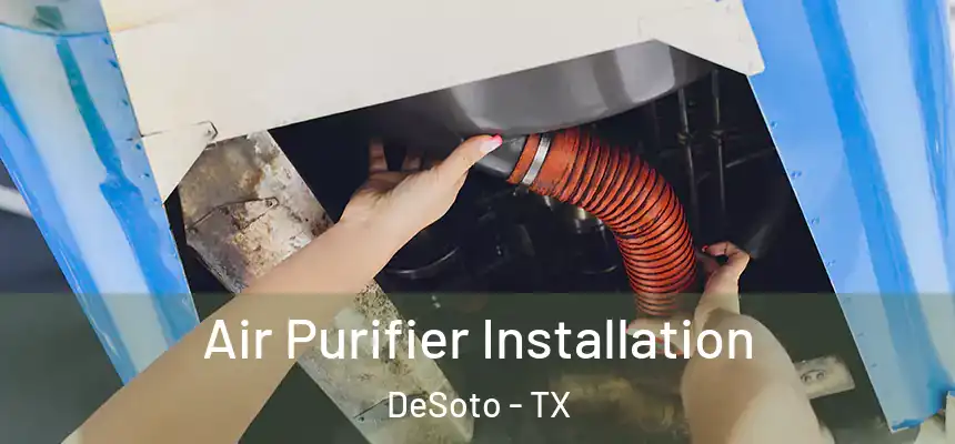  Air Purifier Installation DeSoto - TX