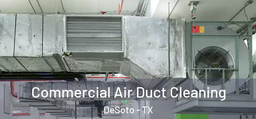  Commercial Air Duct Cleaning DeSoto - TX