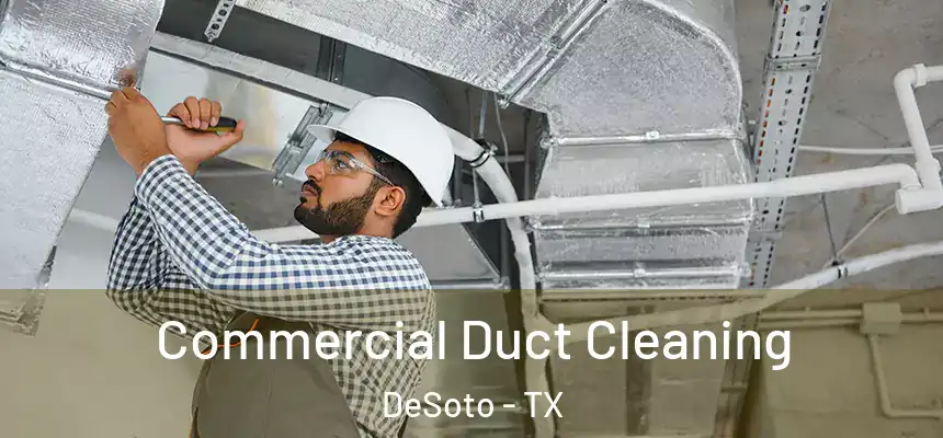  Commercial Duct Cleaning DeSoto - TX