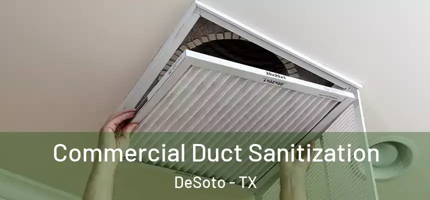  Commercial Duct Sanitization DeSoto - TX