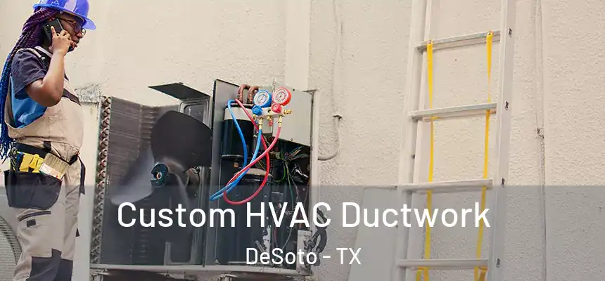 Custom HVAC Ductwork DeSoto - TX
