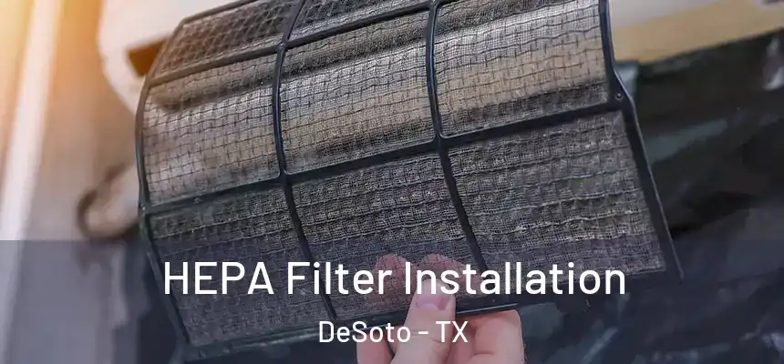  HEPA Filter Installation DeSoto - TX