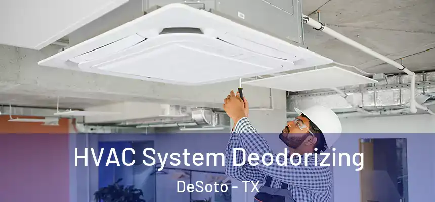  HVAC System Deodorizing DeSoto - TX