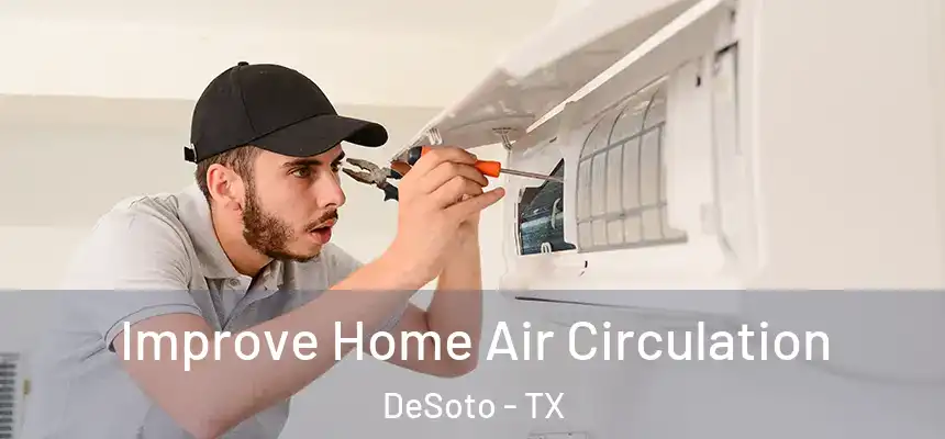  Improve Home Air Circulation DeSoto - TX