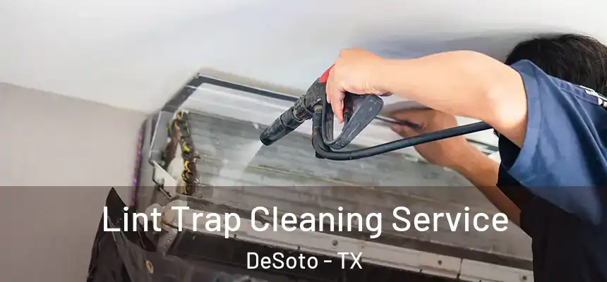  Lint Trap Cleaning Service DeSoto - TX