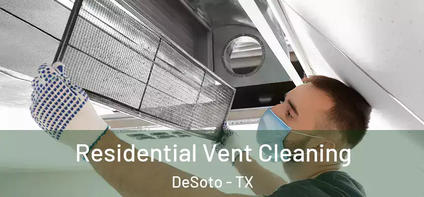  Residential Vent Cleaning DeSoto - TX