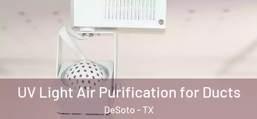  UV Light Air Purification for Ducts DeSoto - TX
