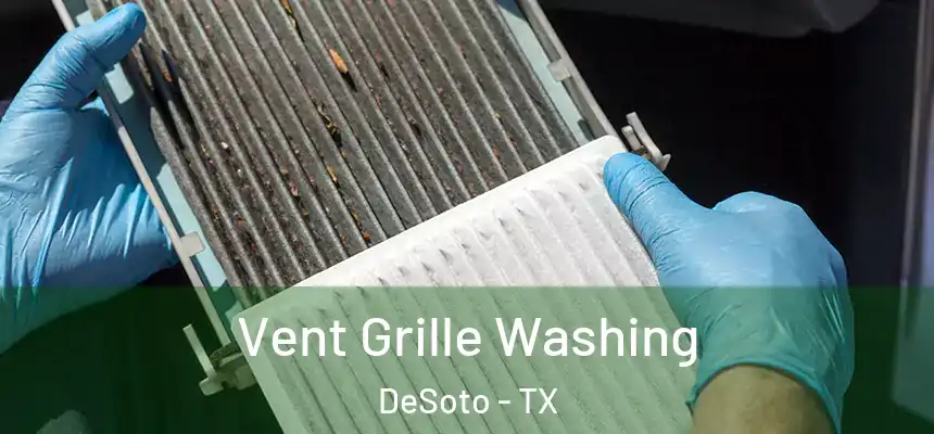 Vent Grille Washing DeSoto - TX